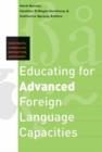 Educating for Advanced Foreign Language Capacities : Constructs, Curriculum, Instruction, Assessment - Book