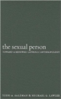 The Sexual Person : Toward a Renewed Catholic Anthropology - Book