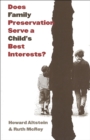 Does Family Preservation Serve a Child's Best Interests? - eBook