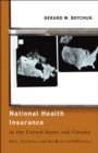 National Health Insurance in the United States and Canada : Race, Territory, and the Roots of Difference - eBook