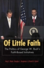 Of Little Faith : The Politics of George W. Bush's Faith-Based Initiatives - eBook