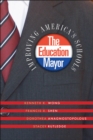 The Education Mayor : Improving America's Schools - eBook