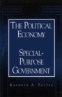 The Political Economy of Special-Purpose Government - eBook