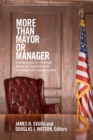 More than Mayor or Manager : Campaigns to Change Form of Government in America's Large Cities - eBook