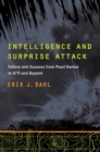 Intelligence and Surprise Attack : Failure and Success from Pearl Harbor to 9/11 and Beyond - eBook