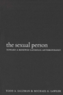 The Sexual Person : Toward a Renewed Catholic Anthropology - eBook