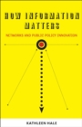 How Information Matters : Networks and Public Policy Innovation - eBook