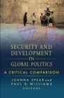 Security and Development in Global Politics : A Critical Comparison - eBook