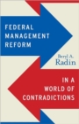 Federal Management Reform in a World of Contradictions - Book