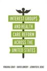 Interest Groups and Health Care Reform across the United States - Book