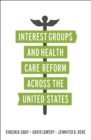 Interest Groups and Health Care Reform across the United States - eBook