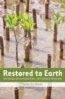 Restored to Earth : Christianity, Environmental Ethics, and Ecological Restoration - Book