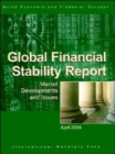 Global Financial Stability Report : Market Developments and Issues,April 2004 - Book