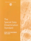 The Special Data Dissemination Standard 2006 : Guide for Subscribers and Users - Book