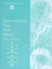 Export and Import Price Index Manual : Theory and Practice - Book