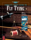 Complete Photo Guide to Fly Tying : 300 Tips, Techniques and Methods - Book