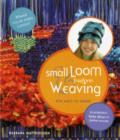 Small Loom & Freeform Weaving : Five Ways to Weave - Book