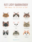 Cat Lady Embroidery : 380 Ways to Stitch a Cat - Book