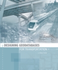 Designing Geodatabases for Transportation - eBook