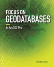 Focus on Geodatabases in ArcGIS Pro - Book