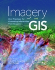 Imagery and GIS : Best Practices for Extracting Information from Imagery - Book