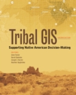 Tribal GIS : Supporting Native American Decision-Making - eBook