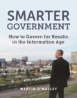 Smarter Government : How to Govern for Results in the Information Age - eBook
