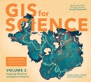 GIS for Science : Applying Mapping and Spatial Analytics, Volume 2 - Book