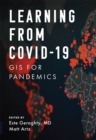 Learning from COVID-19 : GIS for Pandemics - Book