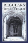 Regulars and the Secular Realm : The Benedictines of the Congregation of Saint-Maur during the 18th Century and the French Revolution - Book