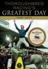 Thoroughbred Racing's Greatest Day : The Breeders' Cup 20th Anniversary Celebration - Book