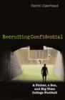 Recruiting Confidential : A Father, a Son, and Big Time College Football - Book
