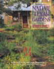 Native Texas Gardens : Maximum Beauty Minimum Upkeep - Book
