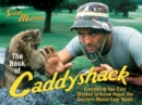 The Book of Caddyshack : Everything You Ever Wanted to Know About the Greatest Movie Ever Made - Book