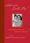 Love You, Daddy Boy : Daughters Honor the Fathers They Love - Book