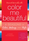 Reinvent Yourself with Color Me Beautiful : Four Seasons of Color, Makeup, and Style - eBook