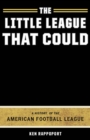 Little League That Could : A History of the American Football League - eBook