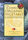 Texas Organic Vegetable Gardening : The Total Guide to Growing Vegetables, Fruits, Herbs, and Other Edible Plants the Natural Way - eBook