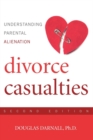 Divorce Casualties : Keeping Your Children Close While You're Breaking Apart - eBook