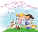 Do Princesses Have Best Friends Forever? - Book