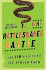 Why Rattlesnakes Rattle : ...and 250 Other Things You Should Know - Book