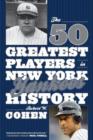 The 50 Greatest Players in New York Yankees History - Book