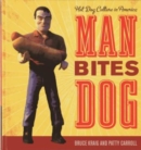 Man Bites Dog : Hot Dog Culture in America - Book