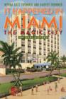 It Happened in Miami, the Magic City : An Oral History - Book
