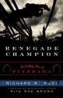 Renegade Champion : The Unlikely Rise of Fitzrada - Book