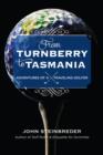 From Turnberry to Tasmania : Adventures of a Traveling Golfer - Book