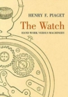 The Watch : Hand Work Versus Machinery - Book