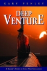 Deep Venture : A Sailor's Story of Cold War Submarines - Book