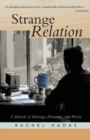 Strange Relation : A Memoir of Marriage, Dementia, & Poetry - Book