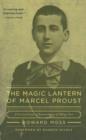 Magic Lantern of Marcel Proust : A Critical Study of Remembrance of Things Past - Book